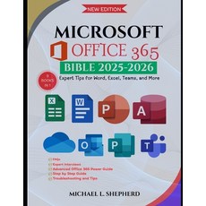 (영문도서)Microsoft Office 365 Bible: Expert Tips for Word Excel Teams and More Paperback, Independently Published, English, 9798266928831