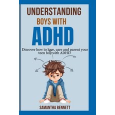 (영문도서) Understanding Boys with ADHD: Complete guide to parenting behavioral disorder in boys with ADHD Paperback, Independently Published, English, 9798884756328
