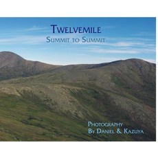 (영문도서) Twelvemile: Summit to Summit Hardcover, Daniel H. Wieczorek, English, 9780578481814