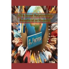 (영문도서) US & Israel Relationship Beneficial or Harmful Paperback, Independently Published, English, 9798342066990