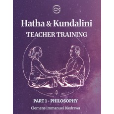 (영문도서)Volume 1- Hatha and Kundalini Yoga TEACHER TRAINING: Volume 1 - History and Phil... Paperback, Matsya Yoga Publishing, English, 9798899718281