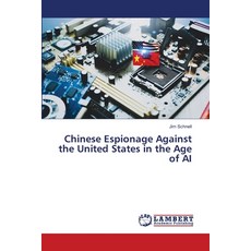 (영문도서)Chinese Espionage Against the United States in the Age of AI Paperback, LAP Lambert Academic Publis..., English, 9786209407321