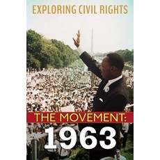 Exploring Civil Rights: The Movement: 1963 (Library Edition) Hardcover, C. Press/F. Watts Trade, English, 9781338769807