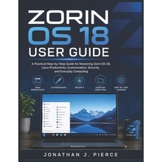 (영문도서)Zorin OS 18 User Guide: A Practical Step-by-Step Guide for Mastering Zorin OS 18... Paperback, Independently Published, English, 9798196625404 Independently Published, English, 9798196625404