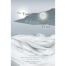 The Taste of Frozen Tears: My Antarctic Walkabout- A Graphic Novel Paperback, Golden Meteorite Press, English, 9781773692036