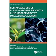 (英文圖書)Sustainable Use of Plants and Their Products in Neurodegenerative Diseases Manag... 精裝版, CRC Press, 英文