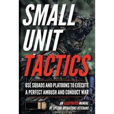 Small Unit Tactics: An Illustrated Manual Paperback, John Mark