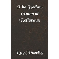 (英文圖書)The Hollow Crown of Bellevaux 平裝版, Independently Published, 英文