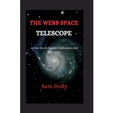 (영문도서) The Webb Telescope: A New Era in Cosmic Exploration and Discovery Paperback, Independently Published, English, 9798877291362