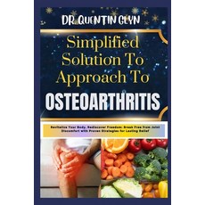 (영문도서) Simplified Solution Approach To OSTEOARTHRITIS: Revitalize Your Body Rediscover Freedom: Bre... Paperback, Independently Published, English, 9798876658289