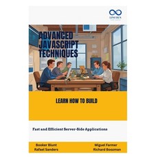 (영문도서)Advanced JavaScript Techniques: Take Your JavaScript Skills to the Next Level wi... Paperback, Independently Published, English, 9798286143344