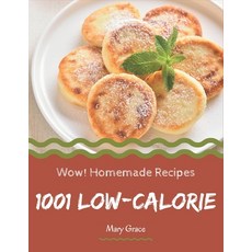 Wow! 1001 Homemade Low-Calorie Recipes: Explore Homemade Low-Calorie Cookbook NOW! Paperback, Independently Published, English, 9798697704011