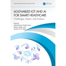 (영문도서) 6g-Enabled Iot and AI for Smart Healthcare: Challenges Impact and Analysis Paperback, CRC Press, English, 9781032343549