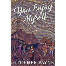 (영문도서) You Enjoy Myself: a play in two acts Paperback, Independently Published, English, 9798863307893