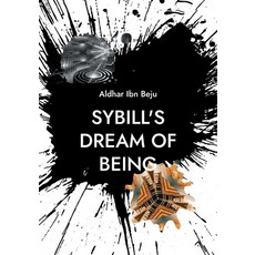 (영문도서)Sybill's Dream of Being: Manifestation of an emerging species Paperback, Bod - Books on Demand, English, 9783695191185