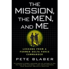 (영문도서) The Mission the Men and Me: Lessons from a Former Delta Force Commander Paperback, Dutton Caliber, English, 9780425236574