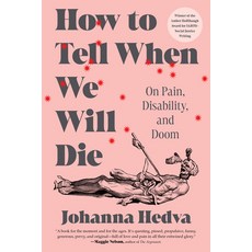 (영문도서)How to Tell When We Will Die: On Pain Disability and Doom Paperback, Hillman Grad Books, English, 9781638933533