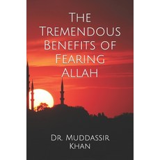 (영문도서) The Tremendous Benefits of Fearing Allah Paperback, Independently Published, English, 9798877798861