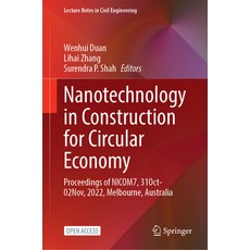 (영문도서) Nanotechnology in Construction for Circular Economy: Proceedings of Nicom7 31oct-02nov 2022... Paperback, Springer, English, 9789819933327