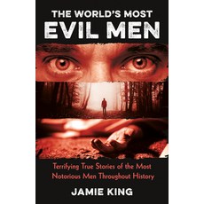 (영문도서)The World's Most Evil Men: Terrifying True Stories of the Most Notorious Men Thr... Paperback, English, 9781837995561, Summersdale English, 9781837995561, Summersdale