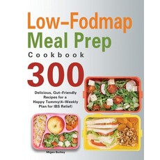 (영문도서) Low-Fodmap Meal Prep Cookbook: 300 Delicious Gut-Friendly Recipes for a Happy Tummy(4-Weekly... Paperback, Frence Gaden, English, 9781639350254