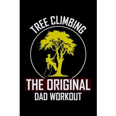 [ 1191887 ] 나무 오르기 - 오리지널 아버지 운동: 수목 전문가 노트북 (종이책)