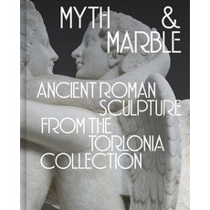 (영문도서) Myth and Marble: Ancient Roman Sculpture from the Torlonia Collection Hardcover, Art Institute of Chicago, English, 9780300279658