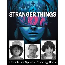 STRANGER THINGS Dots Line Spirals Coloring Book: TV Series Spiroglyphics Coloring Books For Adults -... Paperback, Independently Published, English, 9798567801024