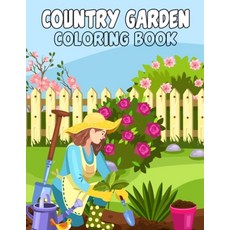 Country Garden Coloring Book: Country Garden Activity Coloring Book for Adults Relaxation - 50 Count... Paperback, Independently Published, English, 9798693577794