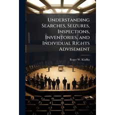 (영문도서)Understanding Searches Seizures Inspections Inventories and Individual Right... Paperback, Hutson Street Press, English, 9781025116242