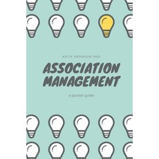 (영문도서) Association Management: a pocket guide Paperback, Independently Published, English, 9798386256555