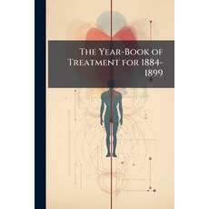 (영문도서)The Year-Book of Treatment for 1884-1899: A Critical Review for Practitioners of... Paperback, Nabu Press, English, 9781145652521