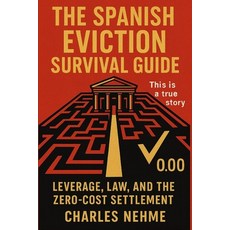 (英文圖書)The Spanish Eviction Survival Guide: Leverage Law and the Zero-Cost Settlement... 平裝版, Independently Published, 英文
