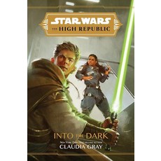 [5] Star Wars: The High Republic: Into the Dark (Star Wars: The High Republic (Young Adult)), [5] Star Wars: The High Republ