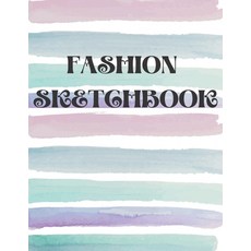 Fashion Sketchbook: Book for Fashion Designers with Figure Templates Paperback, Independently Published