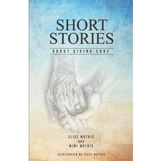 (영문도서) Short Stories About Giving Care Paperback, Independently Published, English, 9781089193128