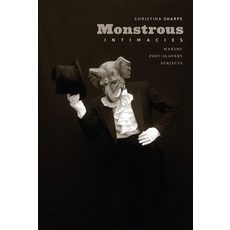 (영문도서) Monstrous Intimacies: Making Post-Slavery Subjects Paperback, Duke University Press, English, 9780822346098