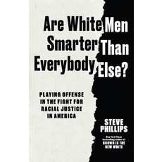 (영문도서)Are White Men Really Smarter Than Everyone Else?: Playing Offense in the Fight f... Hardcover, New Press, English, 9798893850215
