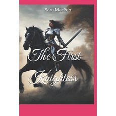 (영문도서) The First Knightess Paperback, Independently Published, English, 9798332051074