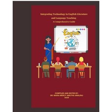 (영문도서)Integrating Technology in English Literature and Language Teaching - A Comprehen... Paperback, Notion Press, 9798898261016