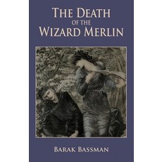 (영문도서)The Death of the Wizard Merlin Paperback, Telemachus Press, LLC, English, 9781951744052