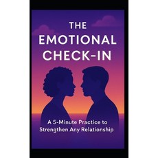 (英文圖書)The Emotional Check-In: A 5-Minute Practice to Strengthen Any Relationship 平裝版, Independently Published, 英文