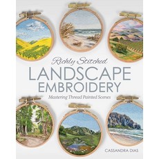 (영문도서)Richly Stitched Landscape Embroidery: Mastering Thread Painted Scenes Paperback, Stash Books, English, 9781644035856 Stash Books, English, 9781644035856