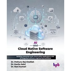(영문도서)AI and Cloud Native Software Engineering: Building enterprise-scale cloud-native... Paperback, Bpb Publications, English, 9789378540479