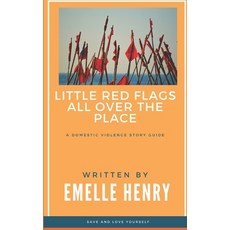 (영문도서) Little Red Flags All Over The Place: A Domestic Violence Story Guide Paperback, Independently Published, English, 9798634559001