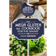 Gluten Free Cookbook: The Mega Gluten-Free Cookbook For The Smart - Quick and Easy Recipes You Will ... Paperback, Jw Choices