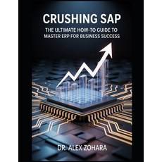 (英文圖書)Crushing SAP: The Ultimate How-To Guide to Master ERP for Business Success 平裝版, Independently Published, 英文