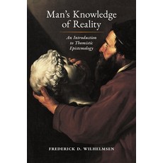 (영문도서) Man's Knowledge of Reality: An Introduction to Thomistic Epistemology Paperback, Angelico Press, English, 9781621387701