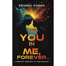 (英文圖書)The YOU in ME Forever...: A Romantic Approach to Your INTELLECT 平裝版, Publishdrive, 英文