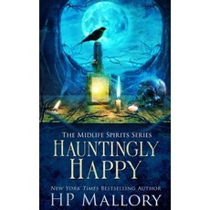 (영문도서) Hauntingly Happy: A Paranormal Women's Fiction Novel Paperback, Independently Published, English, 9798793245890